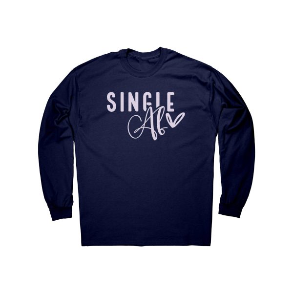 Single Af Long Sleeve Shirt, Funny Gift Ideas, Birthday s, Valentine s Day Online