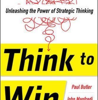 Think To Win: Unleashing The Power Of Strategic Thinking For Sale