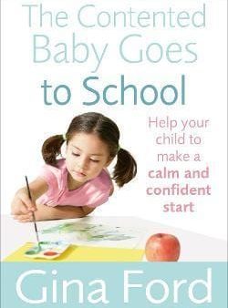 The Contented Baby Goes To School: Help Your Child To Make A Calm And Confident Start For Sale