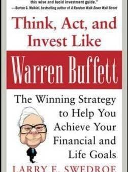 Think, Act, And Invest Like Warren Buffett: The Winning Strategy To Help You Achieve Your Financial And Life Goals on Sale