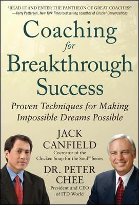 Coaching For Breakthrough Success: Proven Techniques For Making Impossible Dreams Possible Sale