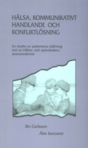 Hälsa, kommunikativt handlande och konfliktlösning : en studie av patientens ställning och av Hälso- och sjukvårdens ansvarsnämnd Online