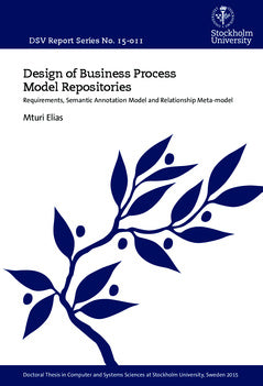 Design of Business Process Model Repositories : Requirements, Semantic Annotation Model and Relationship Meta-model Online