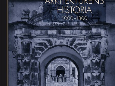 Den svenska arkitekturens historia 1000-1800 For Cheap