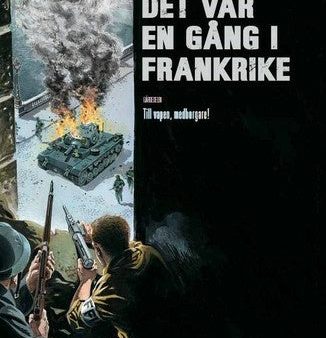 Det var en gång i Frankrike. Till vapen, medborgare! Hot on Sale