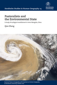 Pastoralists and the Environmental State : A study of ecological resettlement in Inner Mongolia, China Online Hot Sale