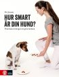 Hur smart är din hund : praktiska övningar att göra hemma For Sale