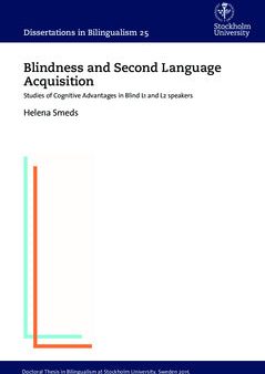 Blindness and Second Language Acquisition : Studies of Cognitive Advantages in Blind L1 and L2 speakers Online