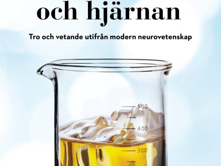 Alkohol, droger och hjärnan : tro och vetande utifrån modern neurovetenskap Online now