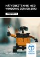 Nätverksteknik med Windows Server 2012 - Arbetsbok Online now