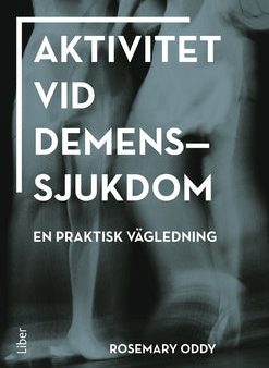 Aktivitet vid demenssjukdom : en praktisk vägledning For Discount