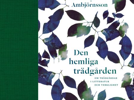 Den hemliga trädgården : om trädgårdar i litteratur och verklighet Hot on Sale