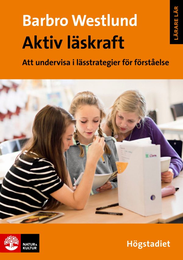 Aktiv läskraft, Högstadiet : Att undervisa i lässtrategier för förståelse on Sale