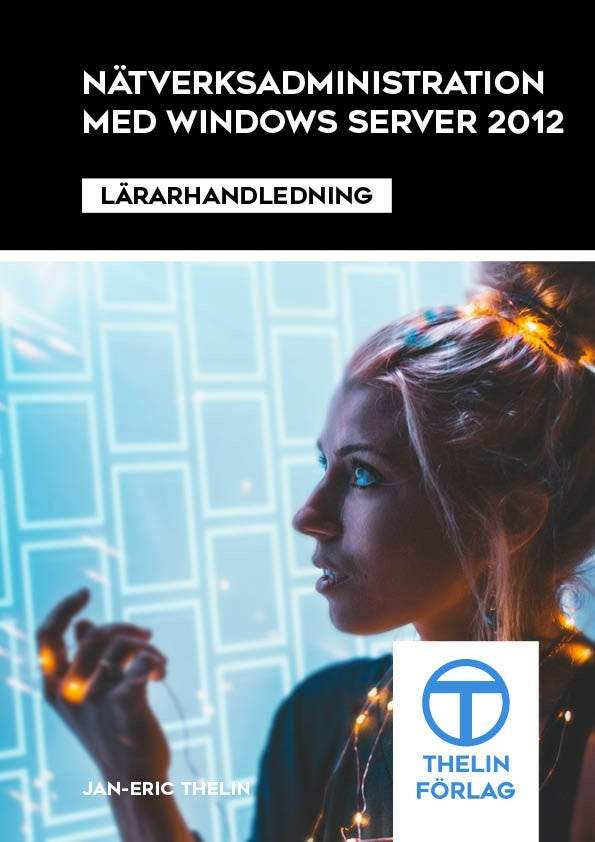 Nätverksadministration med Windows Server 2012 - Lärarhandledning Discount