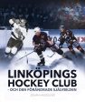 Linköpings Hockey Club -- och den förändrade självbilden For Sale