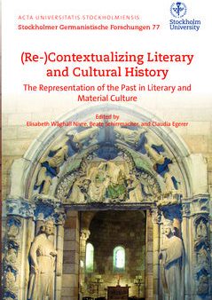 (Re-)contextualizing literary and cultural history : the representation of the past in literary and material culture Online now