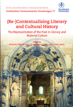 (Re-)contextualizing literary and cultural history : the representation of the past in literary and material culture Online now