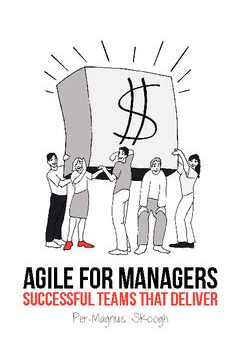 Agile for Managers : Successful Teams That Deliver For Sale