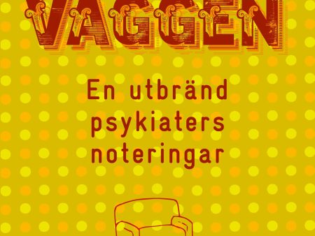 Väggen : en utbränd psykiaters noteringar Discount