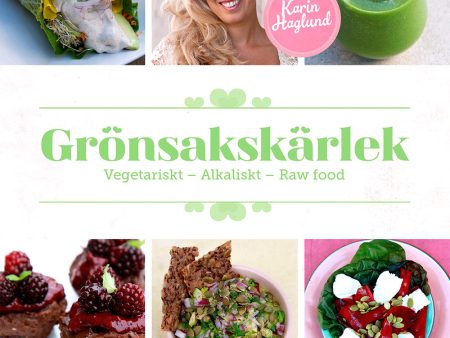 Grönsakskärlek : vegetariskt, alkaliskt, raw food Discount