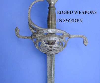 Edged weapons in Sweden : partly based upon research results and findings in Swedish churches Online Hot Sale