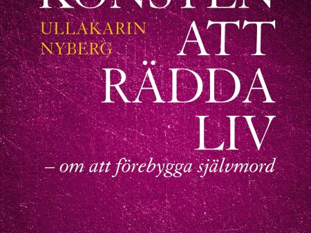 Konsten att rädda liv : - om att förebygga självmord Online