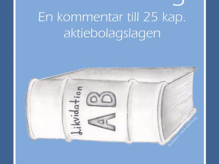 Likvidation av aktiebolag : en kommentar till 25 kap. aktiebolagslagen For Sale